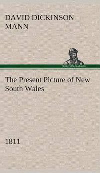 Cover image for The Present Picture of New South Wales (1811)