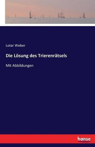 Cover image for Die Loesung des Trierenratsels: Mit Abbildungen