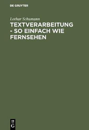 Cover image for Textverarbeitung - so einfach wie Fernsehen