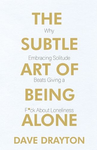 The Subtle Art of Being Alone