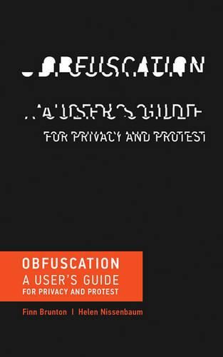 Cover image for Obfuscation: A User's Guide for Privacy and Protest