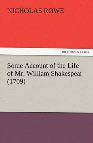 Cover image for Some Account of the Life of Mr. William Shakespear (1709)