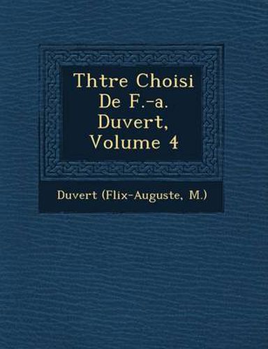 Cover image for Th Tre Choisi de F.-A. Duvert, Volume 4