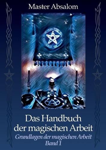 Cover image for Das Handbuch der magischen Arbeit: Grundlagen der magischen Arbeit