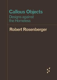 Cover image for Callous Objects: Designs against the Homeless