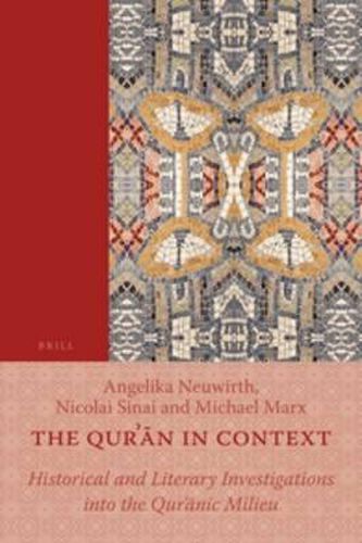 Cover image for The Qur'an in Context: Historical and Literary Investigations into the Qur'anic Milieu