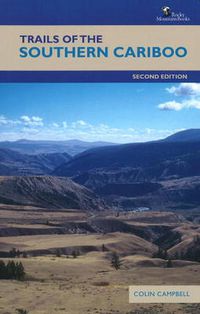 Cover image for Trails of the Southern Cariboo: Second Edition