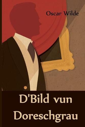 Cover image for D'Bild vun Doreschgrau: The Picture of Dorian Gray, Luxembourgish edition