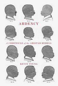 Cover image for Ardency: A Chronicle of the Amistad Rebels