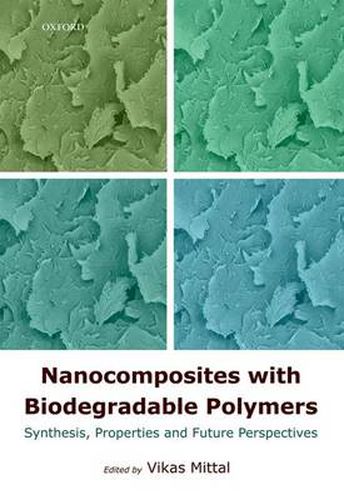 Cover image for Nanocomposites with Biodegradable Polymers: Synthesis, Properties, and Future Perspectives