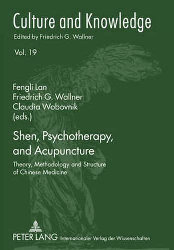 Cover image for Shen, Psychotherapy, and Acupuncture: Theory, Methodology and Structure of Chinese Medicine