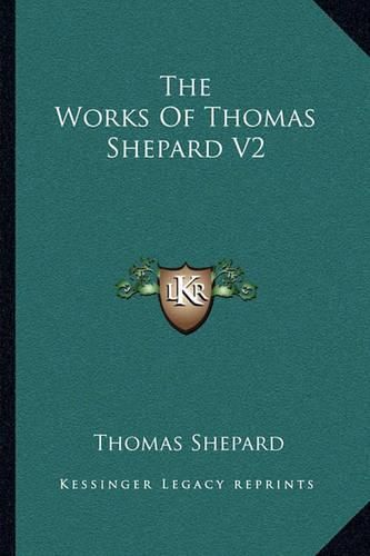 Cover image for The Works of Thomas Shepard V2