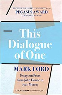 Cover image for This Dialogue of one: Essays on Poets from John Donne to