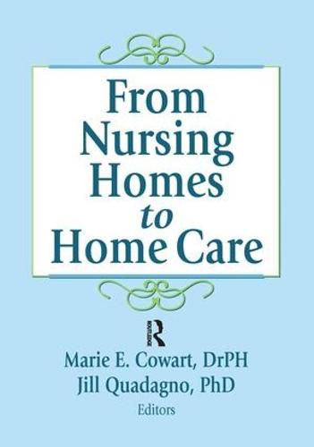 Cover image for From Nursing Homes to Home Care