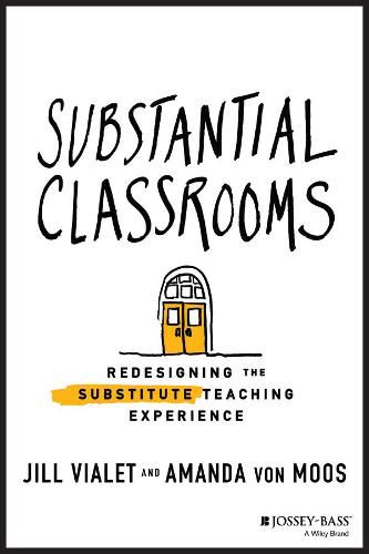 Cover image for Substantial Classrooms - Redesigning the Substitute Teaching Experience