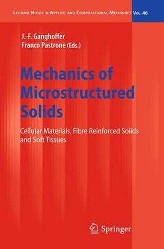 Cover image for Mechanics of Microstructured Solids: Cellular Materials, Fibre Reinforced Solids and Soft Tissues