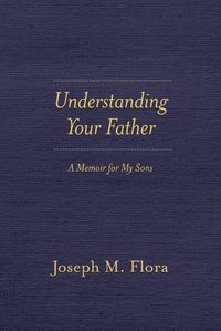 Cover image for Understanding Your Father