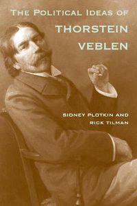 Cover image for The Political Ideas of Thorstein Veblen