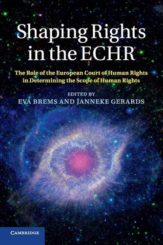 Cover image for Shaping Rights in the ECHR: The Role of the European Court of Human Rights in Determining the Scope of Human Rights