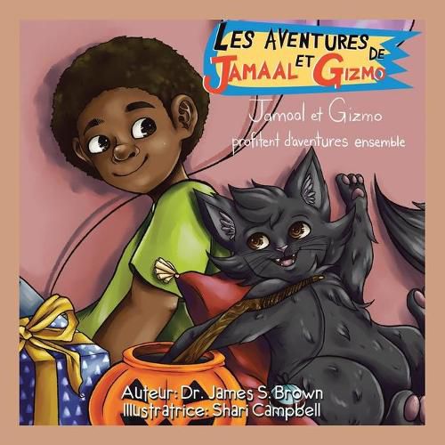 Cover image for Les Aventures De Jamaal Et Gizmo: Jamaal Et Gizmo Profitent D'Aventures Ensemble