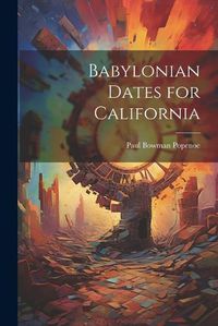 Cover image for Babylonian Dates for California