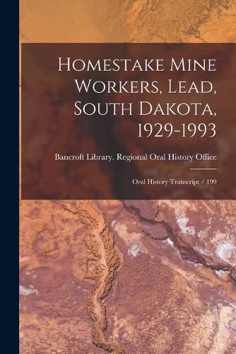 Cover image for Homestake Mine Workers, Lead, South Dakota, 1929-1993