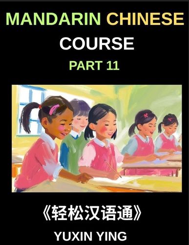Cover image for Mandarin Chinese Course (Part 11)- Chinese Grammar Demystified, A Step-by-Step Comprehensive Guide for Beginner, First Steps in Chinese Grammar, Mastering Sentence Structure and Particles, All HSK Level Preparation
