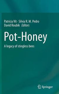 Cover image for Pot-Honey: A legacy of stingless bees