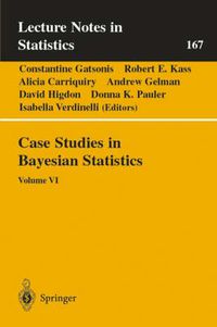 Cover image for Case Studies in Bayesian Statistics: Volume VI