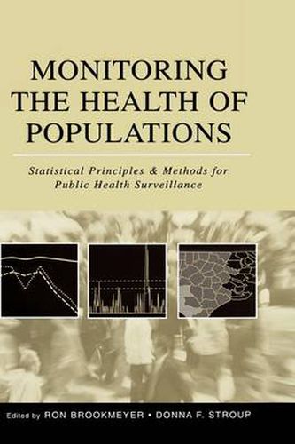 Cover image for Monitoring the Health of Populations: Statistical Principles and Methods for Public Health Surveillance