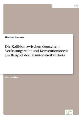 Cover image for Die Kollision zwischen deutschem Verfassungsrecht und Konventionsrecht am Beispiel des Beamtenstreikverbots