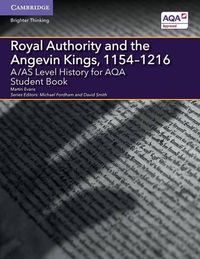 Cover image for A/AS Level History for AQA Royal Authority and the Angevin Kings, 1154-1216 Student Book