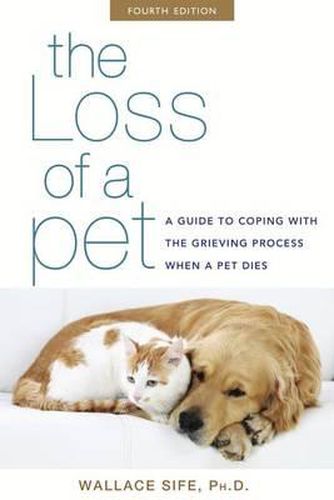 Cover image for The Loss of a Pet: A Guide to Coping with the Grieving Process When a Pet Dies