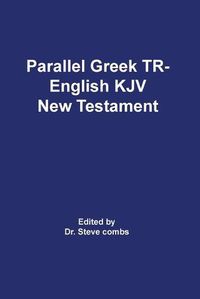 Cover image for Parallel Greek Received Text and King James Version The New Testament