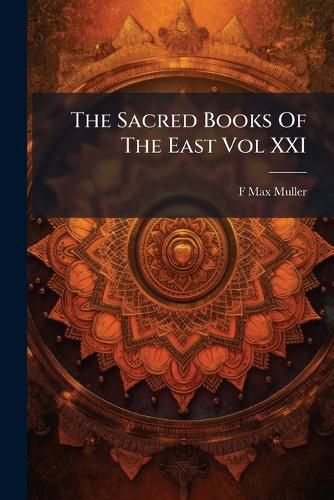 Cover image for The Sacred Books Of The East Vol XXI