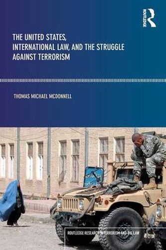 Cover image for The United States, International Law and the Struggle against Terrorism