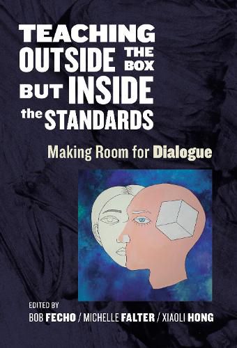 Cover image for Teaching Outside the Box but Inside the Standards: Making Room for Dialogue