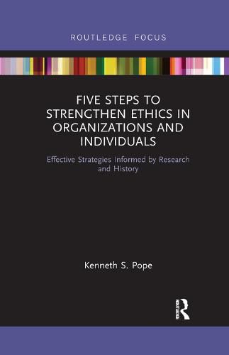 Cover image for Five Steps to Strengthen Ethics in Organizations and Individuals: Effective Strategies Informed by Research and History