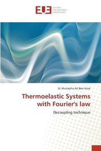 Cover image for Thermoelastic Systems with Fourier's law