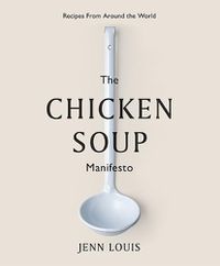 Cover image for The Chicken Soup Manifesto: Recipes from around the world