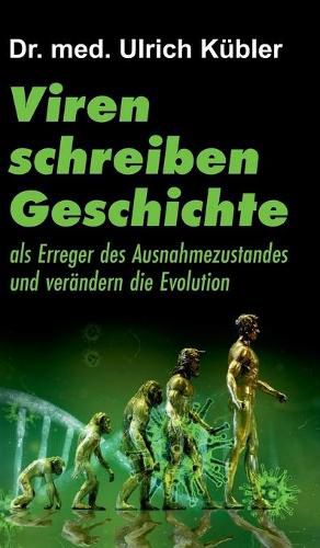 Cover image for Viren schreiben Geschichte: als Erreger des Ausnahmezustandes und verandern die Evolution