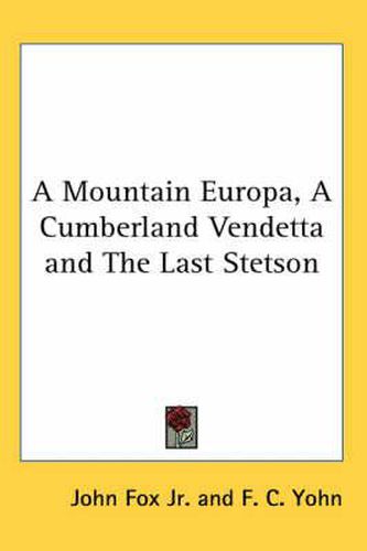 Cover image for A Mountain Europa, a Cumberland Vendetta and the Last Stetson