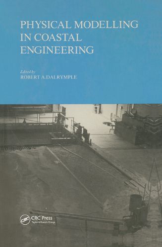 Cover image for Physical modelling in coastal engineering: Proceedings of an international conference, Newark, Delaware, August 1981