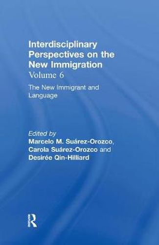 Cover image for The New Immigrant and Language: Interdisciplinary Perspectives on the New Immigration