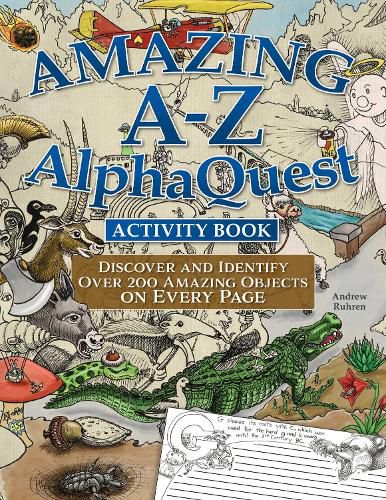 Amazing A-Z AlphaQuest Activity Book: Discover and Identify Over 2,500 Astonishing Objects