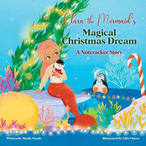 Cover image for Clara the Mermaid's Magical Christmas Dream (a Nutcracker Story)