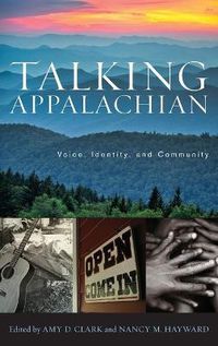 Cover image for Talking Appalachian: Voice, Identity, and Community
