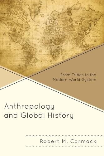 Anthropology and Global History: From Tribes to the Modern World-System