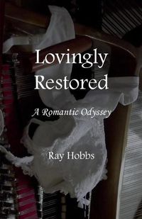 Cover image for Lovingly Restored: A Romantic Odyssey