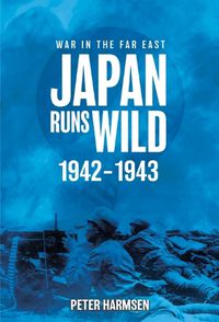 Cover image for Japan Runs Wild, 1942-1943